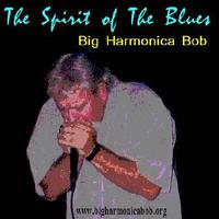 Big Harmonica Bob Mp3