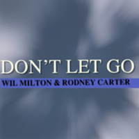 Wil Milton & Rodney Carter Mp3