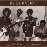 R.L. Burnside & The Sound Machine Mp3