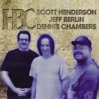 Scott Henderson, Jeff Berlin, Dennis Chambers Mp3