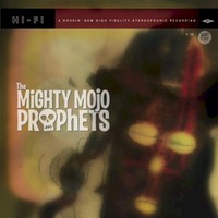 The Mighty Mojo Prophets Mp3
