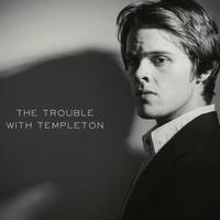 The Trouble With Templeton Mp3