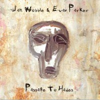 Jah Wobble & Evan Parker Mp3