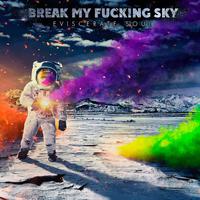 Break My Fucking Sky Mp3