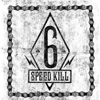 Six Speed Kill Mp3