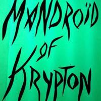 Mandroïd Of Krypton Mp3