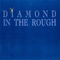 Diamond In The Rough Mp3