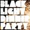 Black Light Dinner Party Mp3