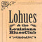 Lohues & The Louisiana Blues Club Mp3