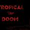 Tropical Doom Mp3